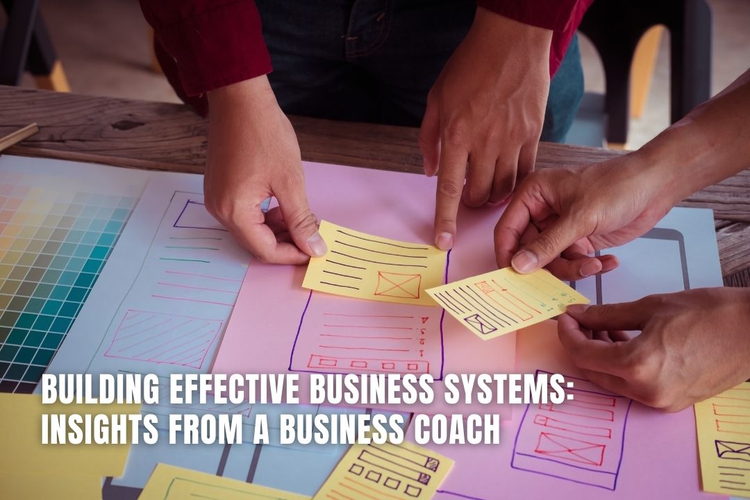 Building Effective Business Systems Insights from a Coach